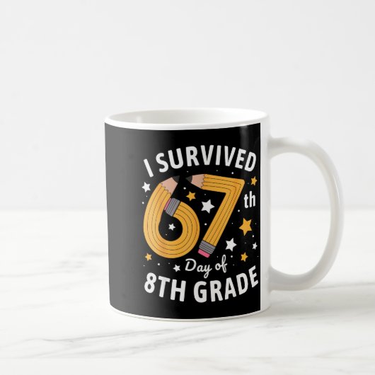 I Survived 67th Day Of 8th Grade 67 Days Of School Kaffeetasse (Rechts)