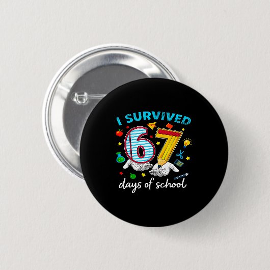 I Survived 67th Day Of School Six Seven Kids Button (Vorne & Hinten)