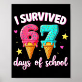 I Survived 67th Days School Drip Ice Cream Funny 6 Poster (Vorne)