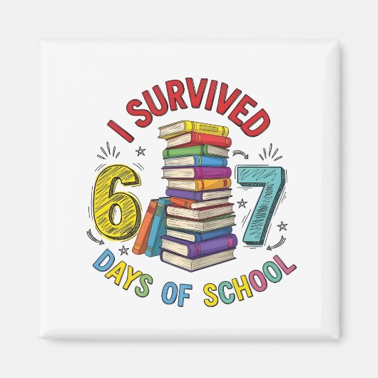 I Survived 6 7 Days of School 100th Days Of School Magnet (Vorne)