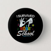 I Survived 6 7 Days Of School With Hands Funny Mem Button (Vorderseite)