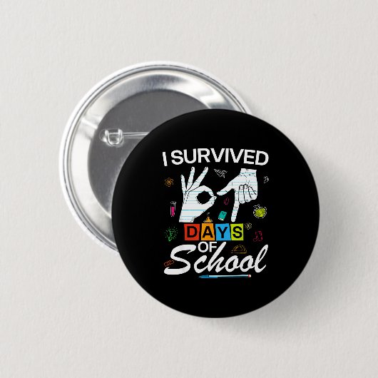 I Survived 6 7 Days Of School With Hands Funny Mem Button (Vorne & Hinten)