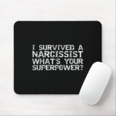 I Survived A Narcissist What's Your Superwer Gift  Mousepad (Mit Mouse)