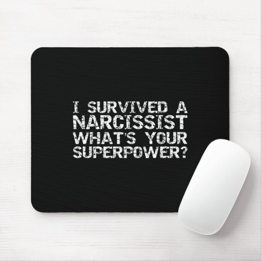 I Survived A Narcissist What's Your Superwer Gift  Mousepad (Mit Mouse)
