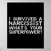 I Survived A Narcissist What's Your Superwer Gift Poster (Vorne)