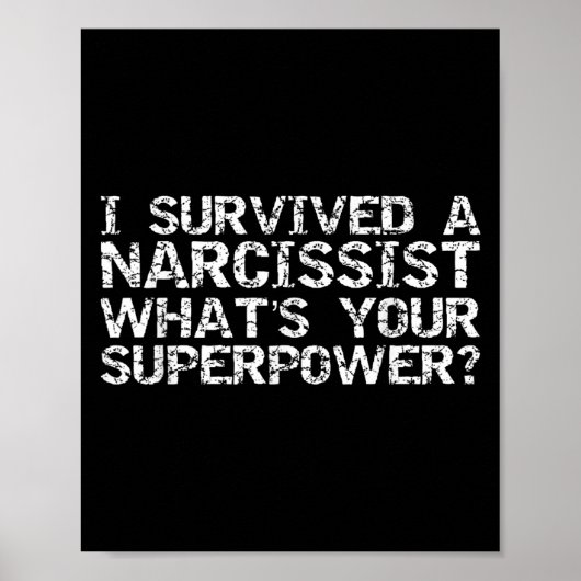 I Survived A Narcissist What's Your Superwer Gift Poster (Vorne)