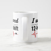 I Survived Another 12-Hour Shift Nurse Coffee Mug  Jumbo-Tasse (Rückseite)