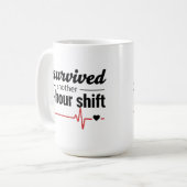 I Survived Another 12-Hour Shift Nurse Coffee Mug  Kaffeetasse (Vorderseite Links)
