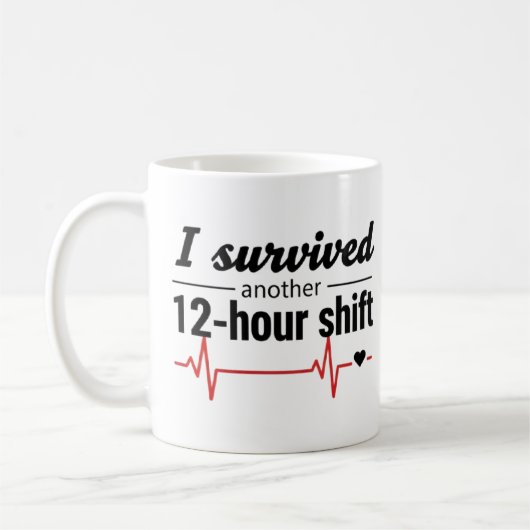 I Survived Another 12-Hour Shift Nurse Coffee Mug Kaffeetasse (Links)