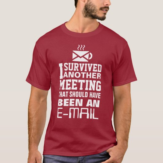 I survived another meeting Tee (Vorderseite)