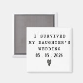 I Survived Daughter’s Wedding Quote With Date Magnet (Vorderseite/Rückseite)