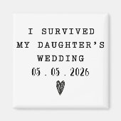 I Survived Daughter’s Wedding Quote With Date Magnet (Vorne)