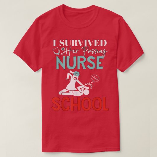 I Survived Her Passing Nursing School Graduation T-Shirt (Design vorne)