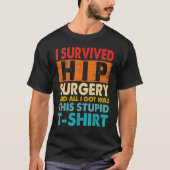 I Survived Hip Replacement Surgery Quotes T-Shirt (Vorderseite)