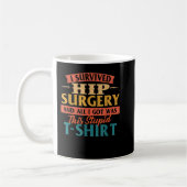 I Survived Hip Surgery - Get Well Hip Replacement Kaffeetasse (Links)