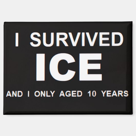 I Survived ICE  Magnet (Vorderseite)