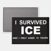 I Survived ICE  Magnet (Vorderseite/Rückseite)