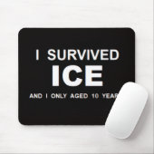 I Survived ICE Mousepad (Mit Mouse)