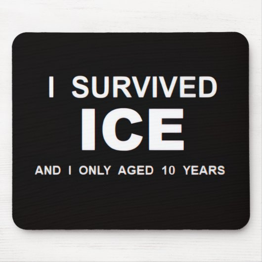 I Survived ICE Mousepad (Vorne)