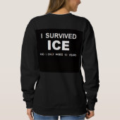 I Survived ICE Sweatshirt (Rückseite)