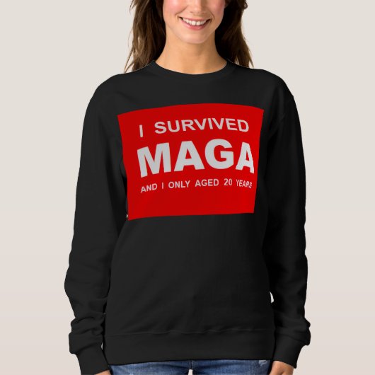 I Survived MAGA  Sweatshirt (Vorderseite)