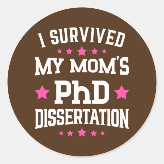 I Survived Mom's PhD Dissertation Doctor of Runder Aufkleber (Vorderseite)