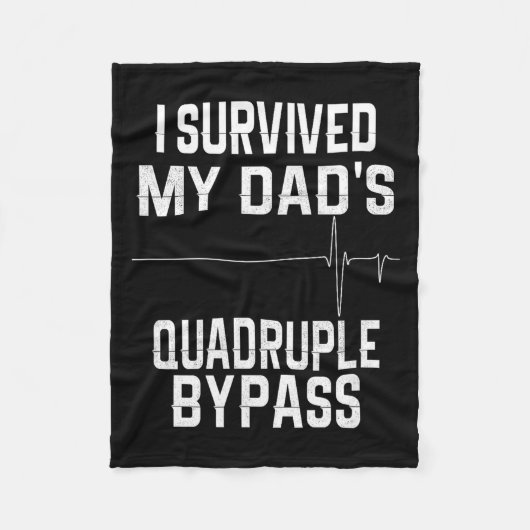 I Survived My Dads Quadruple Byp  Fleecedecke (Vorderseite)