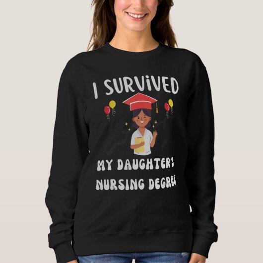 I survived My Daughter s Nursing Degree Groovy Gra Sweatshirt (Vorderseite)