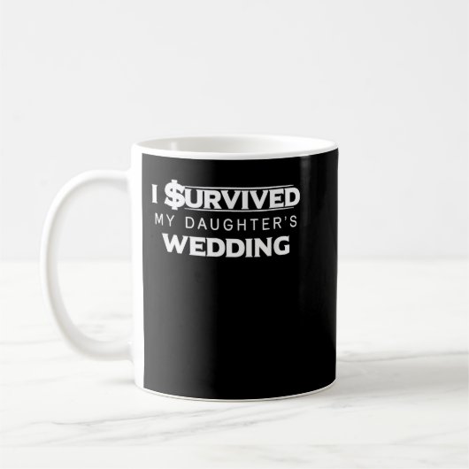 I survived My Daughter's Wedding Funny Dad Kaffeetasse (Links)