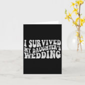 I Survived My Daughter's Wedding Funny Quote Karte (Gelbe Blume)