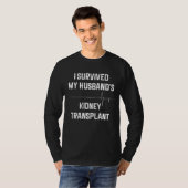 I Survived My Husband s Kidney Transplant T-Shirt (Vorne ganz)