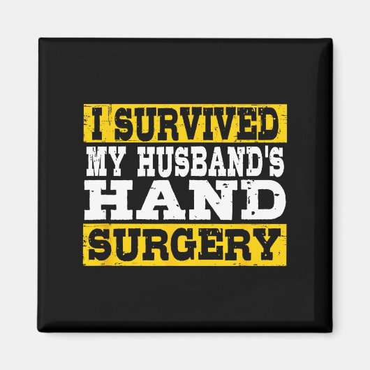I Survived My Husband's Hand Surgery Funny Recover Magnet (Vorne)