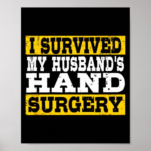 I Survived My Husband's Hand Surgery Funny Recover Poster (Vorne)