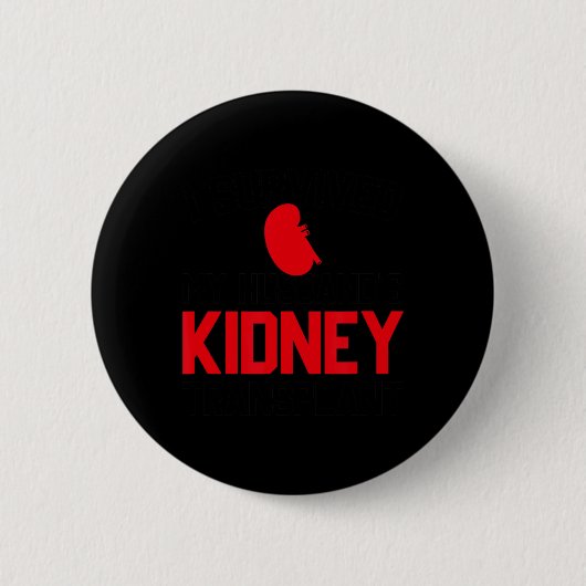 I Survived My Husband's Kidney Transplant, New Kid Button (Vorderseite)