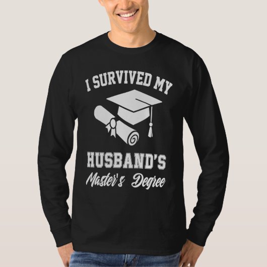 i survived my husbands masters degree graduate gra T-Shirt (Vorderseite)