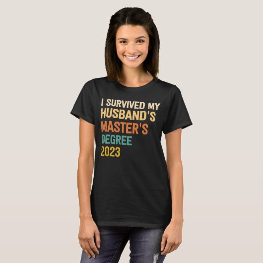 i survived my husbands masters degree graduation 2 T-Shirt (Vorne ganz)