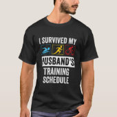 I Survived My Husband'S Training Schedule Triathle T-Shirt (Vorderseite)