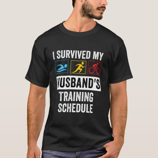 I Survived My Husband'S Training Schedule Triathle T-Shirt (Vorderseite)