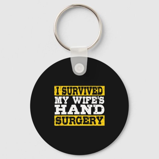 I Survived My Wife's Hand Surgery Funny Recovery  Schlüsselanhänger (Vorderseite)