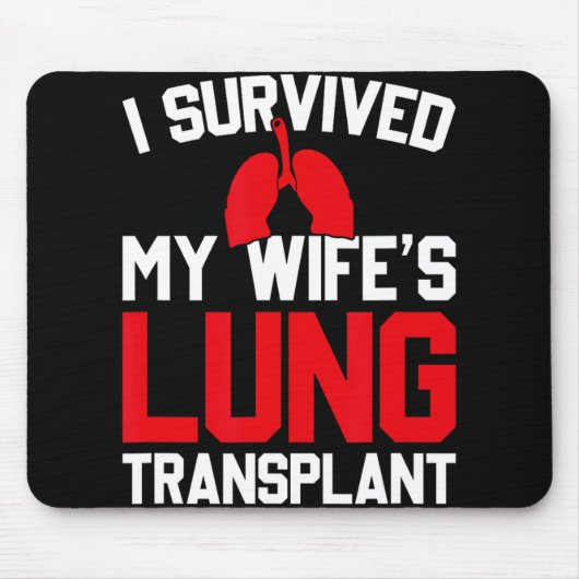 I Survived My Wife's Lung Transplant, New Lung Mousepad (Vorne)