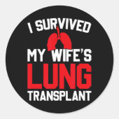 I Survived My Wife's Lung Transplant, New Lung  Runder Aufkleber (Vorderseite)