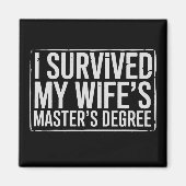 I Survived My Wife's Masters Degree Graduation Magnet (Vorne)