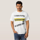 I Survived Quarantine in Hawaii T - Shirt (Vorne ganz)