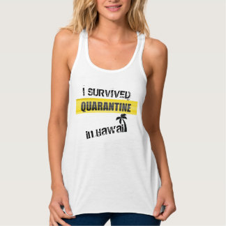 I Survived Quarantine in Hawaii Women T-Shirt Tank Top