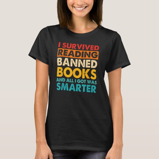 I Survived Reading Banned Books And All I Got Was T-Shirt (Vorderseite)