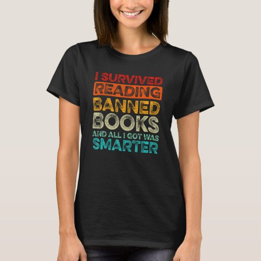 I Survived Reading Banned Books And All I Got Was T-Shirt (Vorderseite)