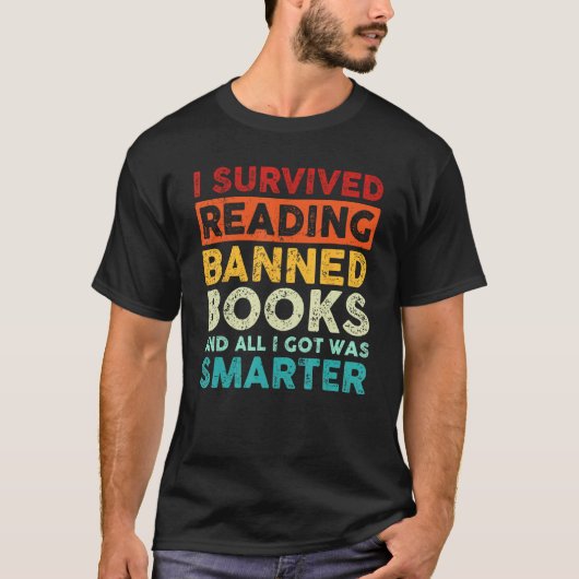 I Survived Reading Banned Books And All I Got Was  T-Shirt (Vorderseite)