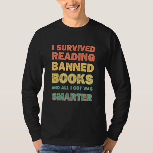 I Survived Reading Banned Books And All I Got Was T-Shirt (Vorderseite)