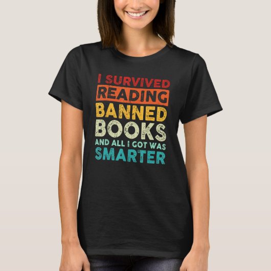 I Survived Reading Banned Books And All I Got Was  T-Shirt (Vorderseite)