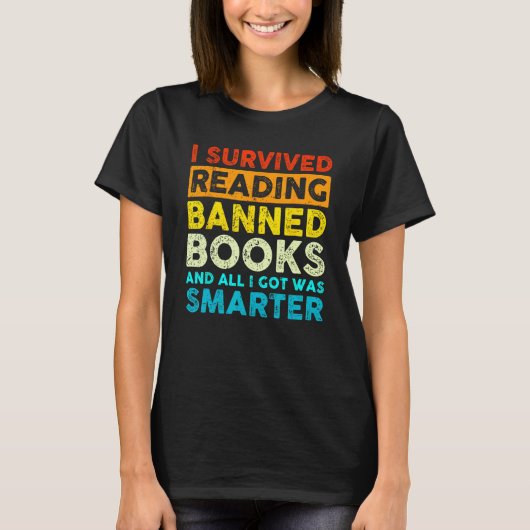 I Survived Reading Banned Books And All I Got Was T-Shirt (Vorderseite)